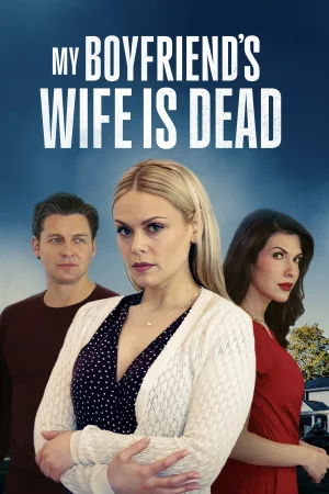 My Boyfriend's Wife Is Dead